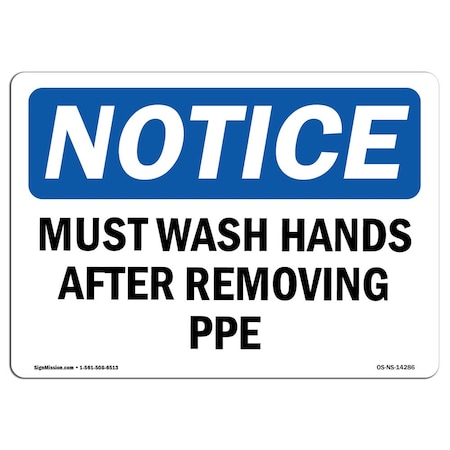 OSHA Notice Sign, Must Wash Hands After Removing Ppe, 14in X 10in Rigid Plastic
